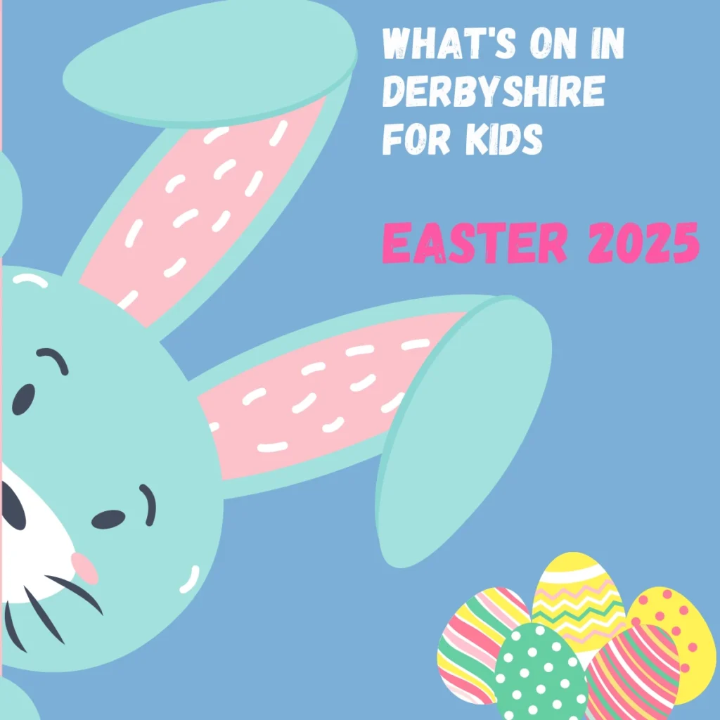 a picture of a bunny with the words whats on in derbyshire for easter 2025